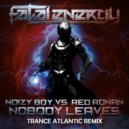 Noizy Boy Vs Red Ronan - Nobody Leaves (Trance Atlantic Remix)