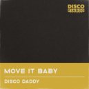 Disco Daddy - Move It Baby