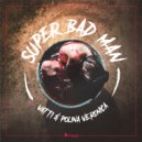 VATTI & PolinaVeronica - Super Bad Man (Original Mix)