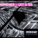 Him&Her - Let U Go (Original Mix)