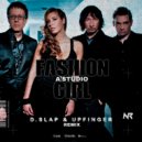A-Cтудио - Fashion Girl (D.Slap & Upfinger Radio Edit)
