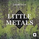 Drewtech - Little Metals (Cesar D\' Constanzzo Remix)