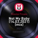 Nikolai Pinaev - Not My Baby (14.03.2021) ()
