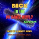 DJ EMMETT BROWN - Back To The UK Dance World