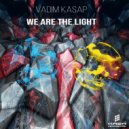 Vadim Kasap - We are the light ()