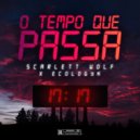 Scarlett Wolf & Ecologyk & PROHIPHOP - O Tempo Que Passa ()