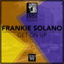 Frankie Solano - Get On Up (Original Mix)