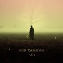 Achi Tskhadaia - SAD ()