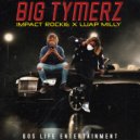 Impact Rockie & Luap Milly - Big Tymerz (feat. Luap Milly) ()