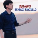 Behruzi Fayzullo - Bevafo (Original Mix)