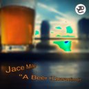 Jace Mile - A Beer (Quarantined)