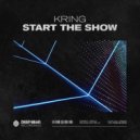Kring - Start The Show (Original Mix)