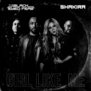 Black Eyed Peas, Shakira - Girl Like Me