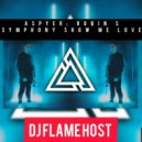Robin S & Aspyer - Symphony Show Me Love (Flame Host Mashup)