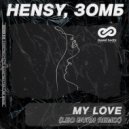 HENSY, Зомб - My Love (Leo Burn Moombah Radio Edit)