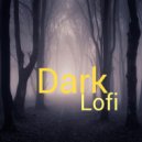 Lofi Beats Danny & Lo Fi Beats Hip Hop & HIP-HOP LOFI & Beats De Rap - Dark (feat. Beats De Rap)