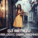 DJ Retriv - Melodic Deep Techno ep. 29 ()