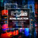 231 Royal Selection on Play FM - Mixed by Alexey Gavrilov ()
