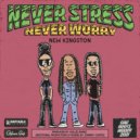 New Kingston - Never Stress, Never Worry (Original Mix)