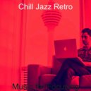 Chill Jazz Retro - Remarkable Backdrops for Work ()