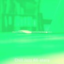 Chill Jazz All-stars - Sublime Music for Moods ()