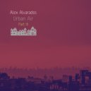 Alex Alvarados - Urban Air. Part III (Entry dated May 9 , 2021) ()