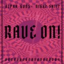 ALPHA GODS - Night Shift (Stream Edit)