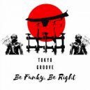 Tokyo Groove - Be Funky, Be Right! (Original Mix)
