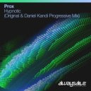 Prox - Hypnotic (Daniel Kandi Extended DJ Progressive Mix)