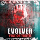 Evolver - Fist Of Truth (Original Mix)