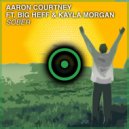 Aaron Courtney ft. Big Heff & Kayla Morgan - Sober (Original Mix)