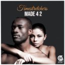 Timestretchers - Made 4 2 (Radio Edit)