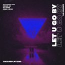 The BadplayerXs  - Let U Go By (DJ R3HM Remix)
