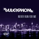 Raul Cremona - Never Run For Me (Phatt Mix)