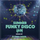 Dj Dima Good - Summer Funky Disco Jam mixed by Dima Good [17.05.21] ()