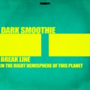 Dark Smoothie - In the right hemisphere of this planet (Original Mix)