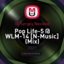 Dj Sergey Novikov - Pop Life-5 @ WLM-14 [N-Music]