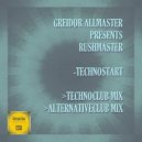 Greidor Allmaster presents Rushmaster - Technostart (Alternativeclub Mix)