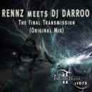 Rennz Meets DJ Darroo - The Final Transmission (Original Mix)