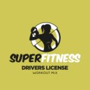 SuperFitness - Drivers License (Workout Mix Edit 134 bpm)
