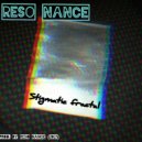 Reso Nance - Stigmatic Fractal (Total Original)