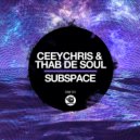 CeeyChris, Thab De Soul - Subspace (Original Mix)