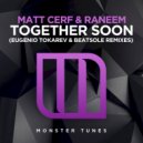 Matt Cerf & Raneem feat. Fenja - Together Soon