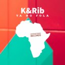 K & Rib - Ya No Fola