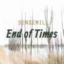 Senzemill - End of times (Original Mix)