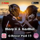 Mary Li & KosMat - G-House Part 13 ()