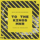 Thaps De Producer - To The Kings MNR (Original Mix)
