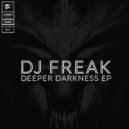 DJ Freak - Deeper Darkness (Original Mix)