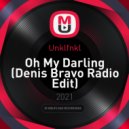 Unklfnkl - Oh My Darling (Denis Bravo Radio Edit)