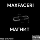 MAXFACERI - Магнит (Prod. by Twowin)